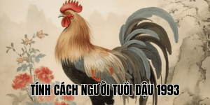 Tính Cách Người Tuổi Dậu 1993