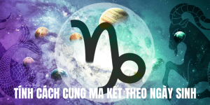 tính cách cung ma kết theo ngày sinh